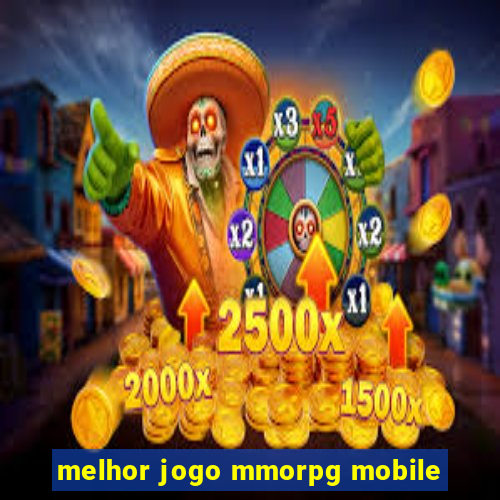 melhor jogo mmorpg mobile